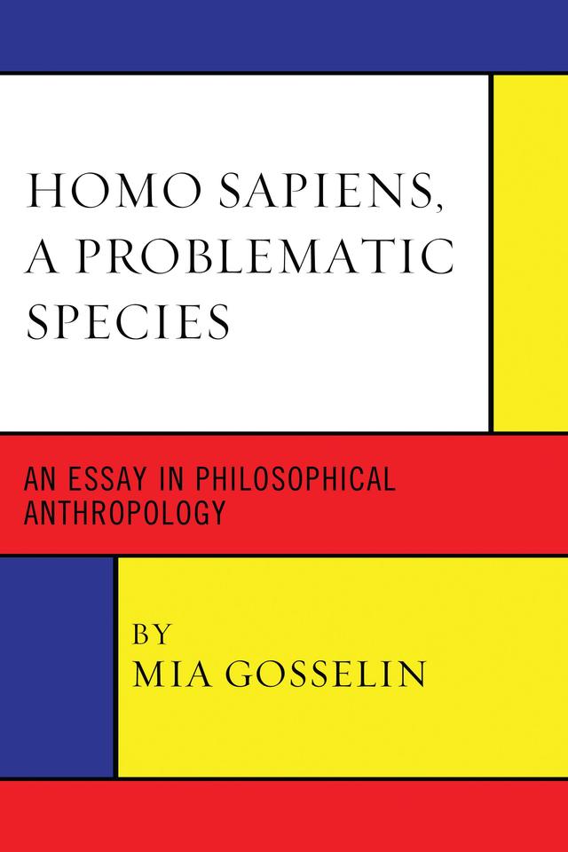 Homo Sapiens, A Problematic Species by Mia Gosselin
