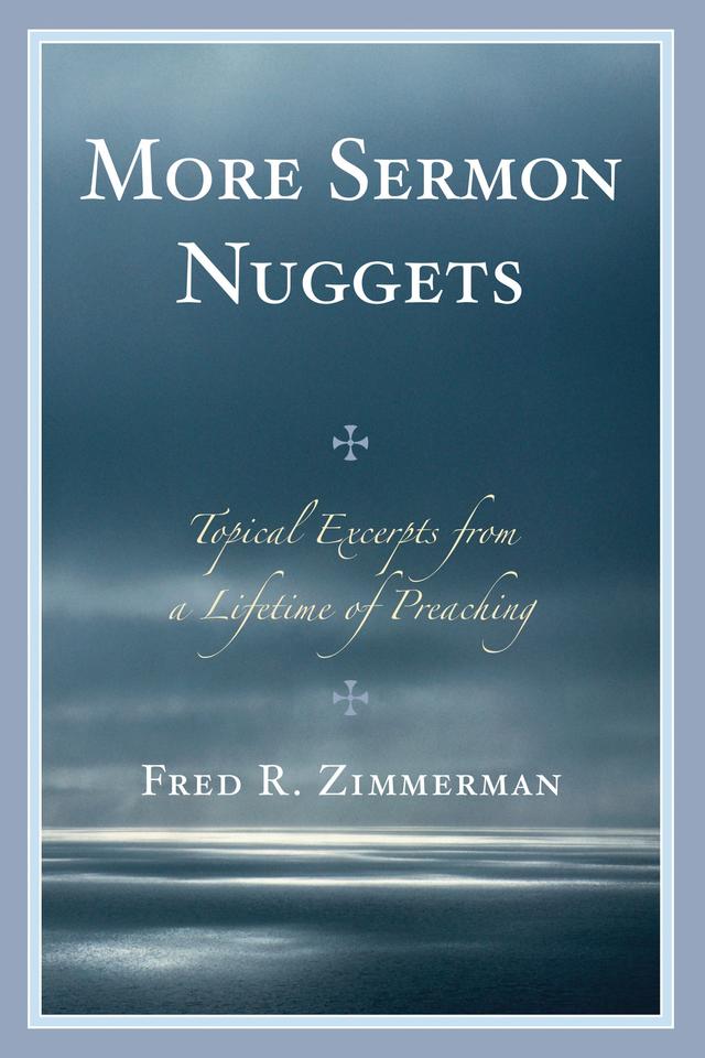 More Sermon Nuggets by Fred R. Zimmerman