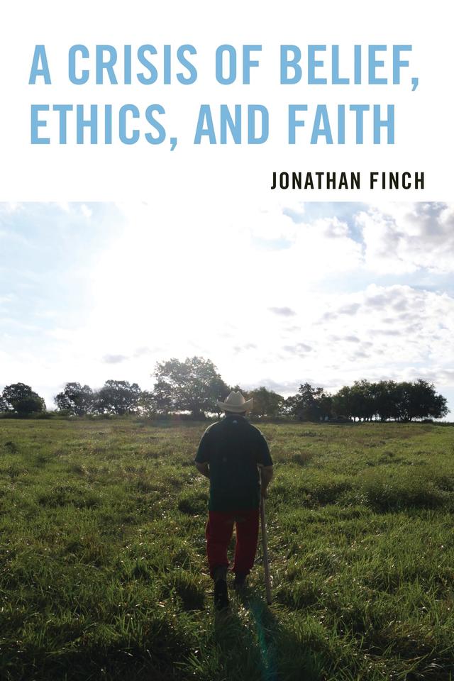 A Crisis of Belief, Ethics, and Faith by Jonathan Finch