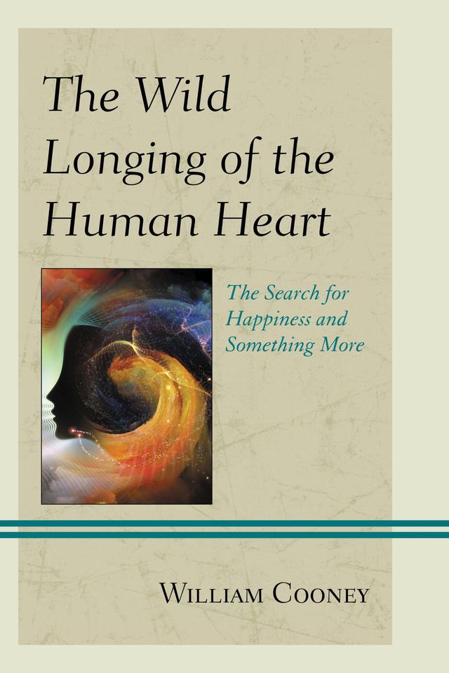 The Wild Longing of the Human Heart by William Cooney