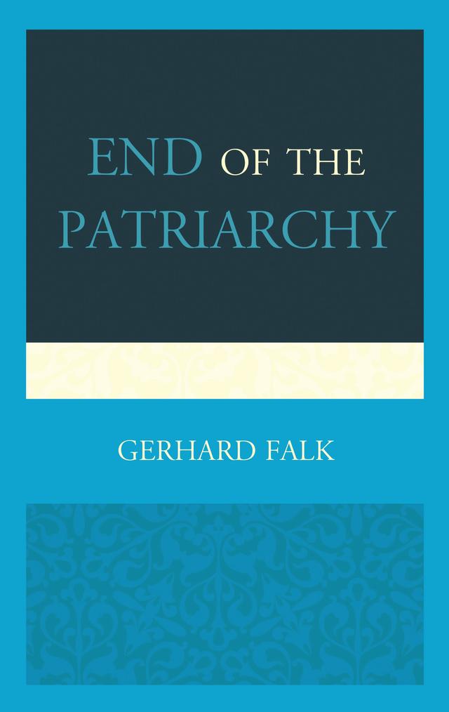End of the Patriarchy by Gerhard Falk