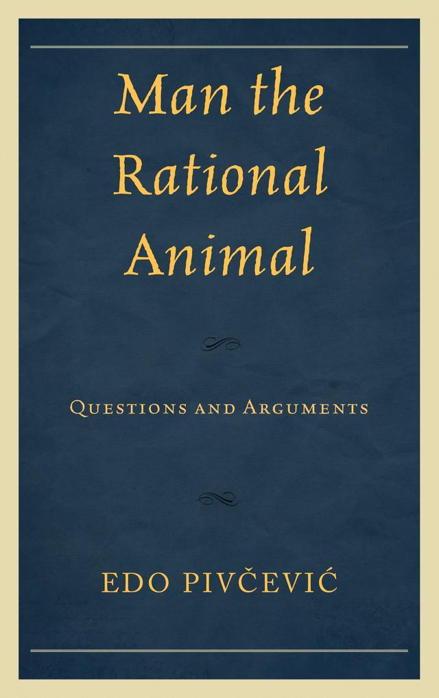 Man the Rational Animal by Edo Pivcevic
