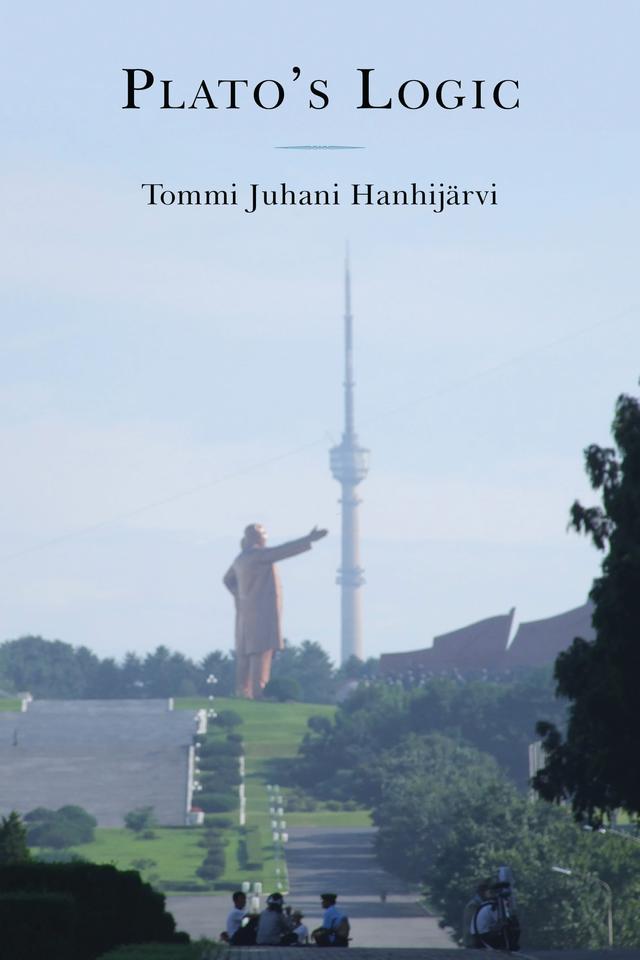 Plato's Logic by Tommi Juhani Hanhijärvi