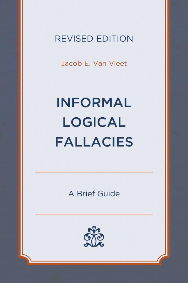 Informal Logical Fallacies by Jacob E. Van Vleet