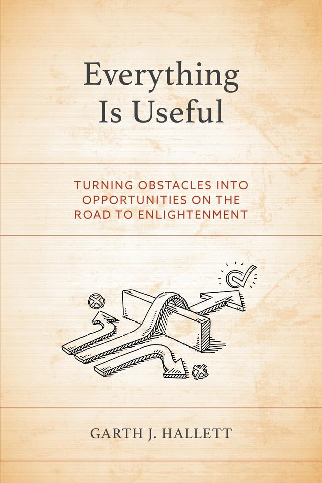 Everything Is Useful by Garth J. Hallett