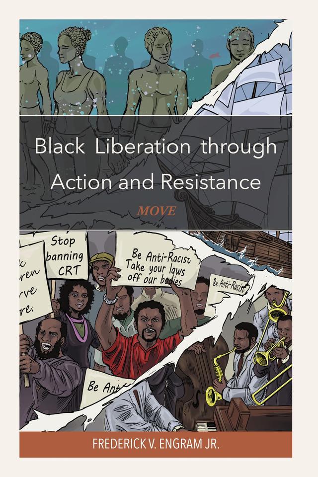 Black Liberation through Action and Resistance by Frederick V. Engram Jr.