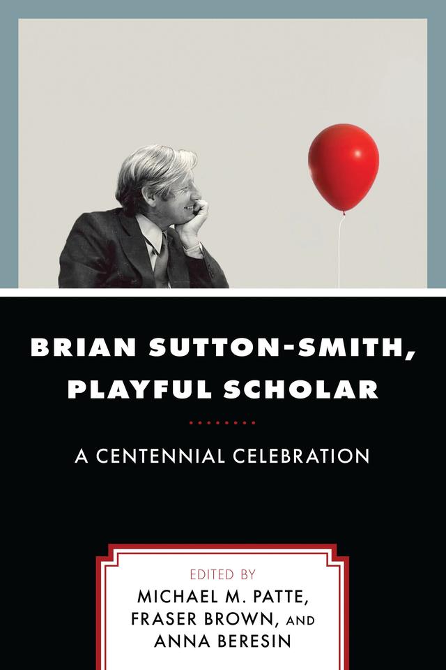 Brian Sutton-Smith, Playful Scholar by 