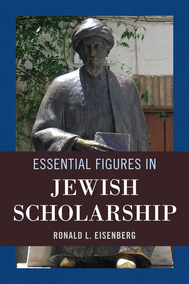Essential Figures in Jewish Scholarship by Ronald L. Eisenberg