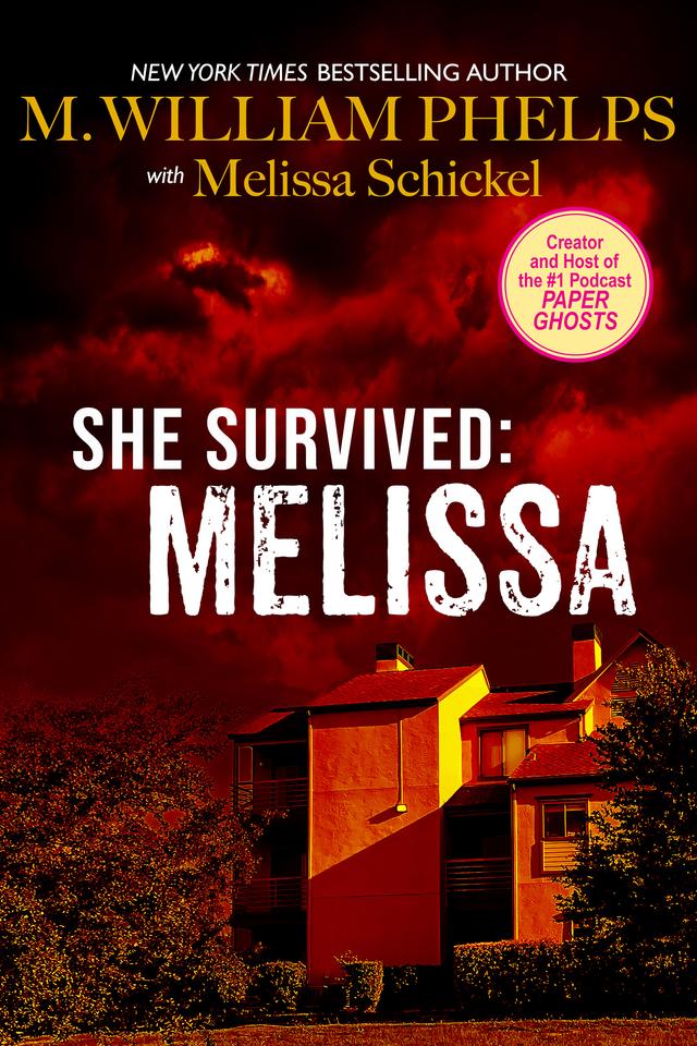 She Survived: Melissa by Melissa Schickel, M. William Phelps