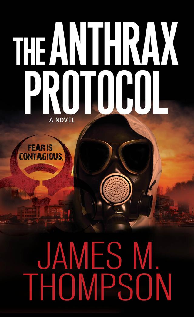 The Anthrax Protocol by James M. Thompson