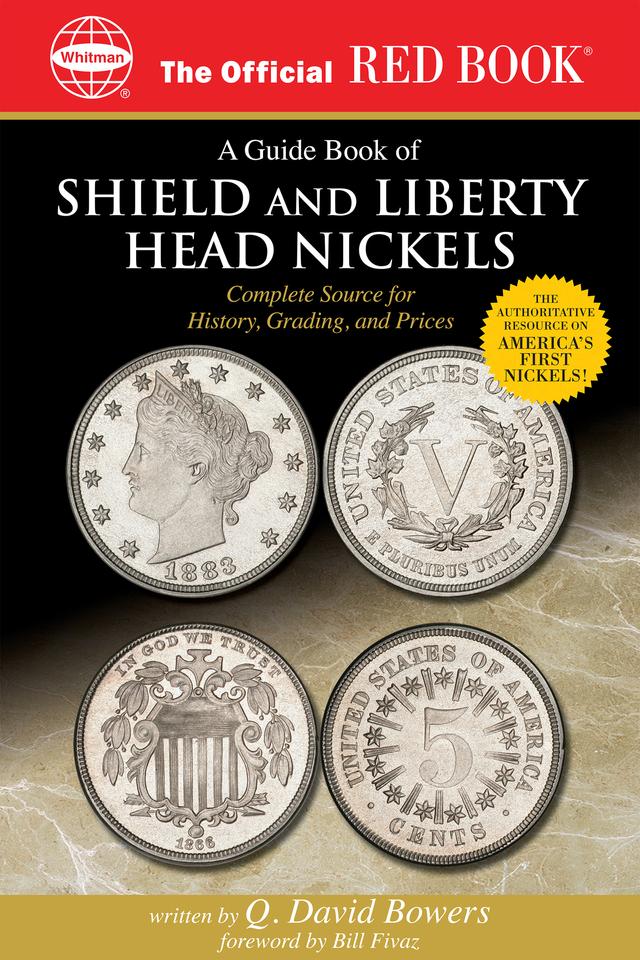 A Guide Book of Shield and Liberty Head Nickels by Bill Fivaz, Q. David Bowers