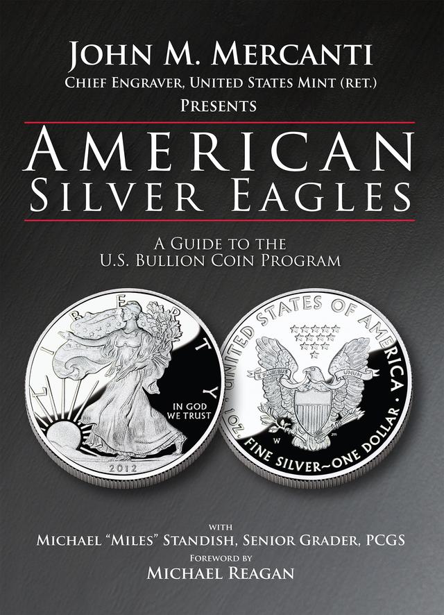 American Silver Eagles by John M. Mercanti, Michael "Miles" Standish, Michael Reagan