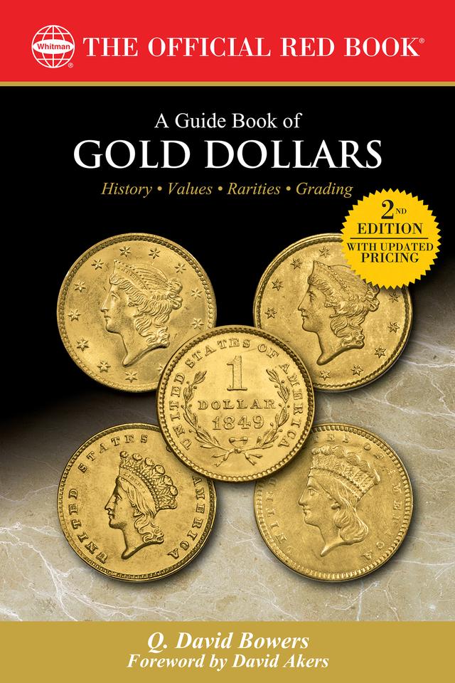 A Guide Book of Gold Dollars by David Akers, Q. David Bowers