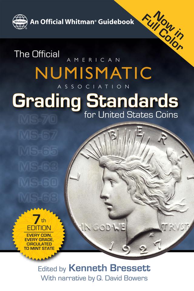 The Official American Numismatic Assiciation Grading Standards for United States Coins by Kenneth Bressett, Q. David Bowers