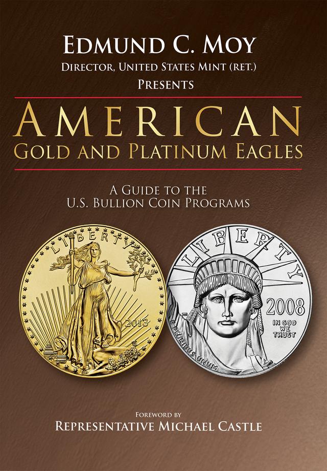 American Gold and Platinum Eagles by Edmund C. Moy, Michael Castle