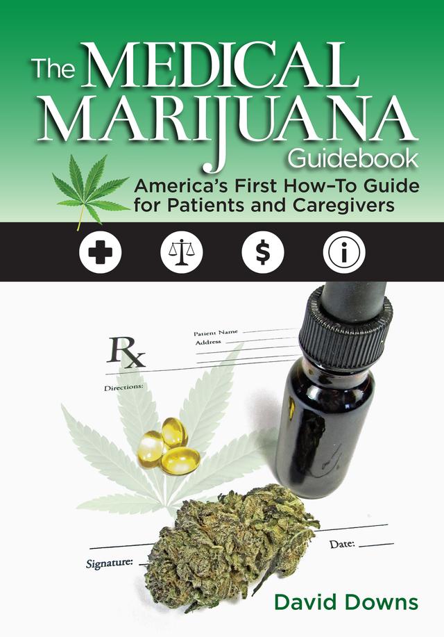 The Medical Marijuana Guidebook by David Downs