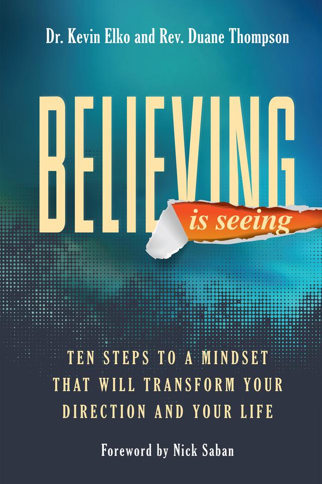 Believing Is Seeing by Duane Thompson, Kevin Elko