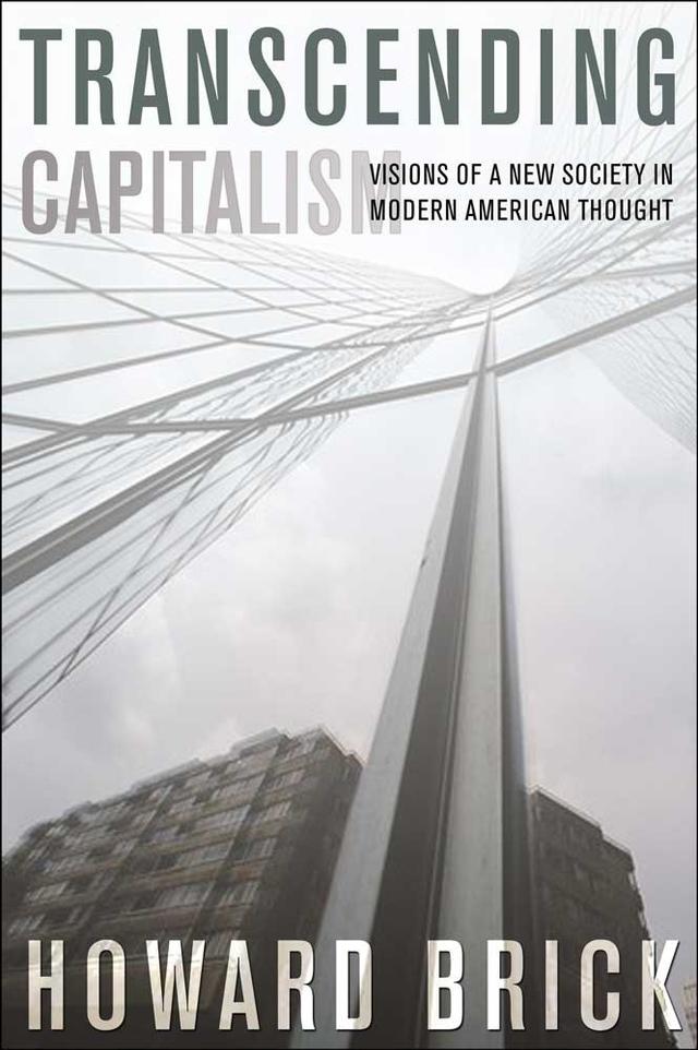 Transcending Capitalism by Howard Brick