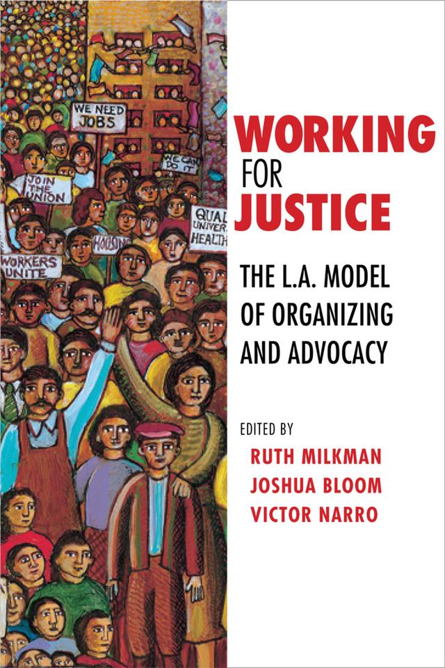Working for Justice by Joshua Bloom, Ruth Milkman, Victor Narro