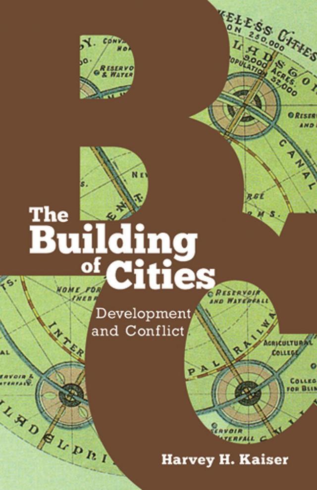 The Building of Cities by Harvey H. Kaiser