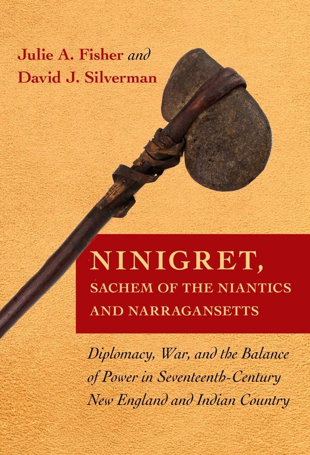 Ninigret, Sachem of the Niantics and Narragansetts by David J. Silverman, Julie A. Fisher