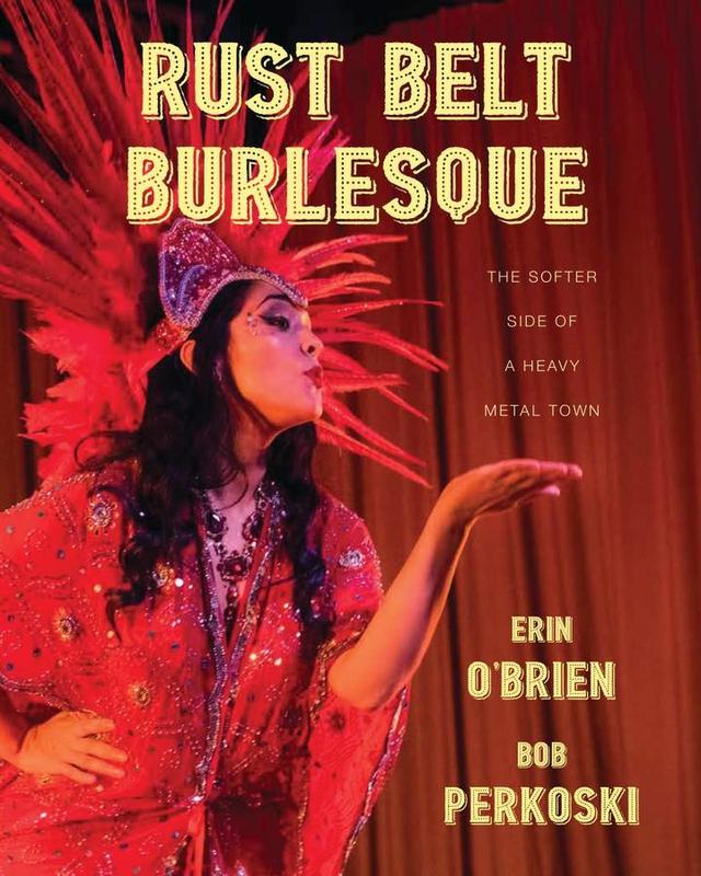 Rust Belt Burlesque by Bob Perkoski, Erin O’Brien, Mike Olszewski