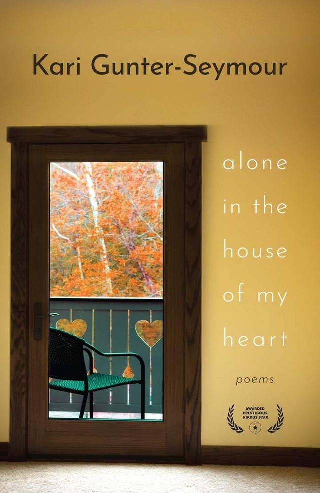 Alone in the House of My Heart by Kari Gunter-Seymour