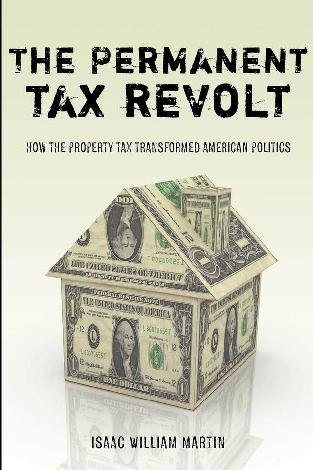 The Permanent Tax Revolt by Isaac William Martin