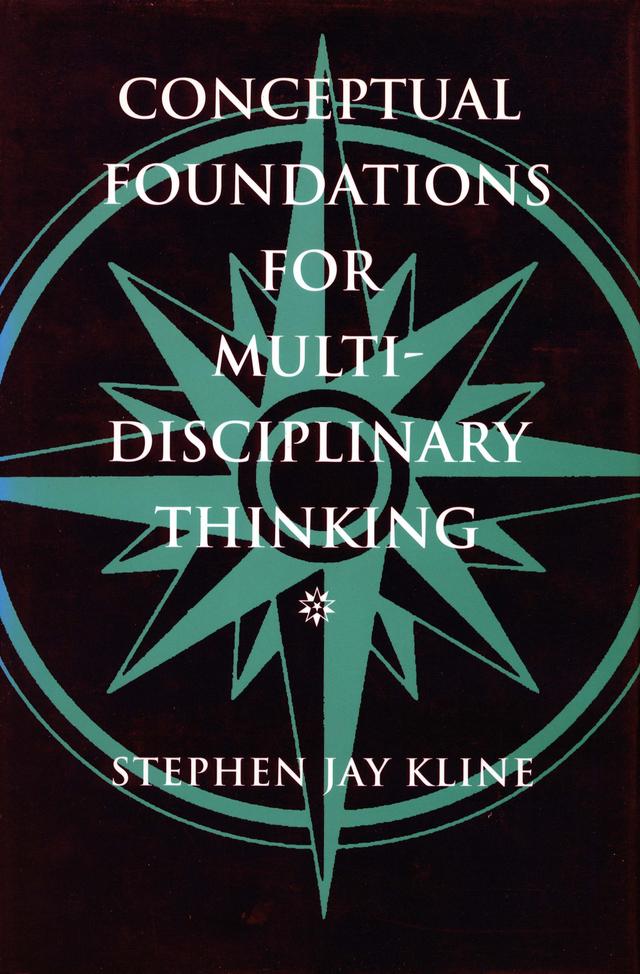 Conceptual Foundations for Multidisciplinary Thinking by Stephen Jay Kline
