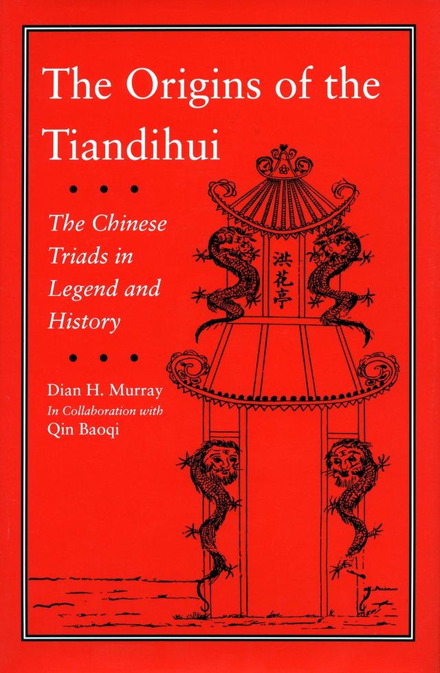 The Origins of the Tiandihui by Dian H. Murray, Qin Baoqi