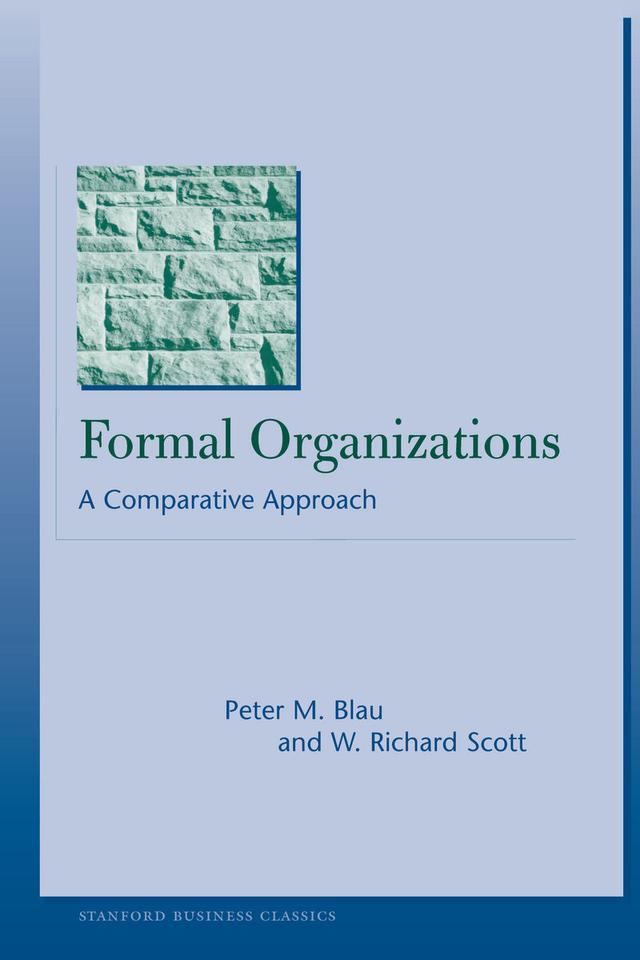 Formal Organizations by Peter M. Blau, W. Richard Scott