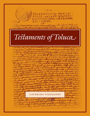 Testaments of Toluca by Caterina Pizzigoni