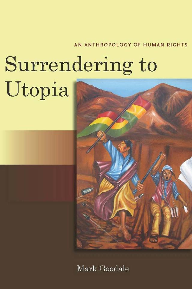 Surrendering to Utopia by Mark Goodale