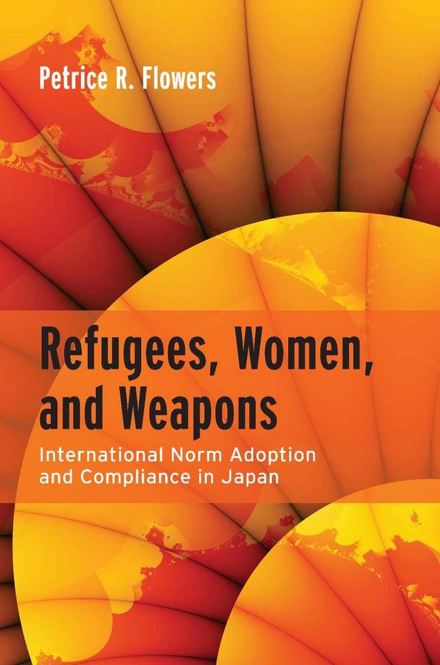 Refugees, Women, and Weapons by Petrice R. Flowers