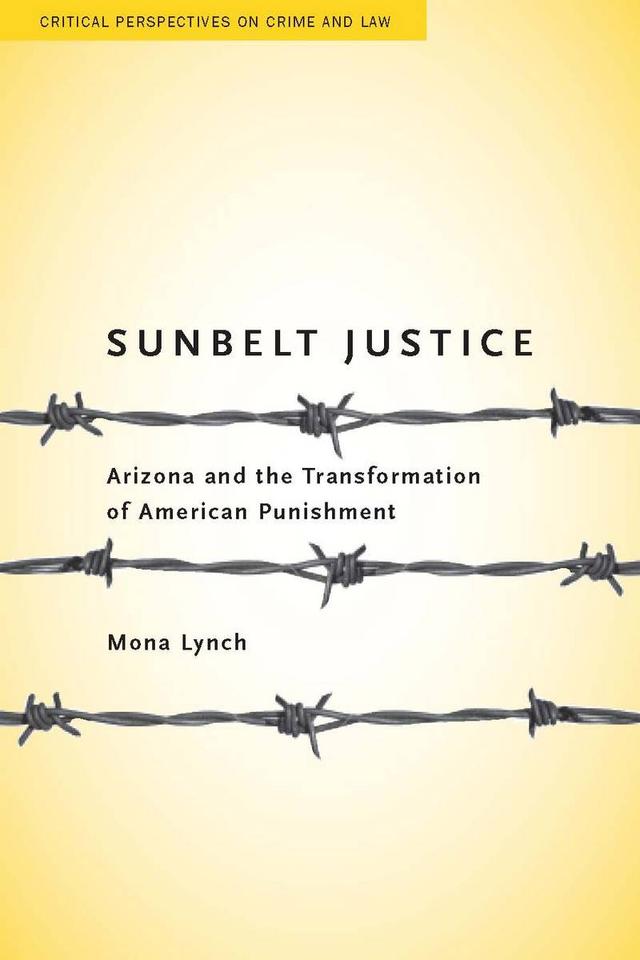 Sunbelt Justice by Mona Lynch