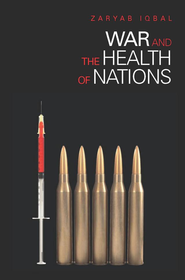 War and the Health of Nations by Zaryab Iqbal