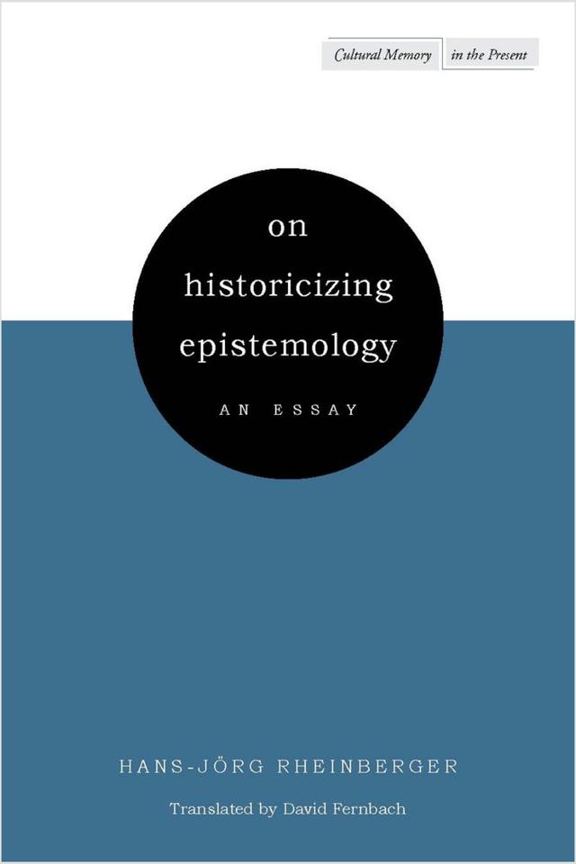 On Historicizing Epistemology by David Fernbach, Hans-Jörg Rheinberger