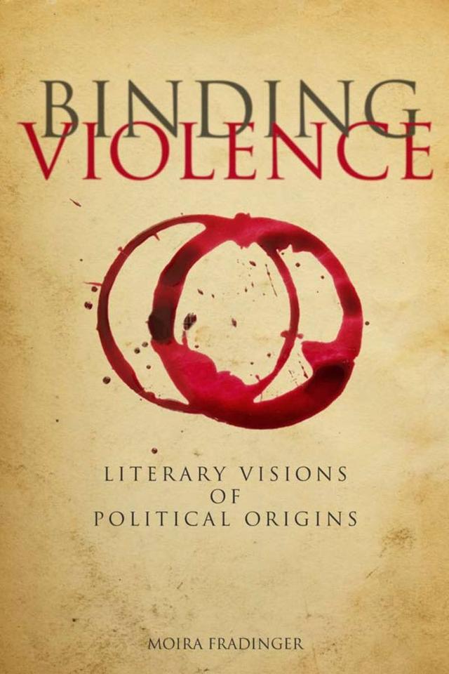 Binding Violence by Moira Fradinger
