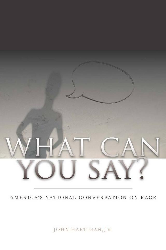 What Can You Say? by John Hartigan Jr.