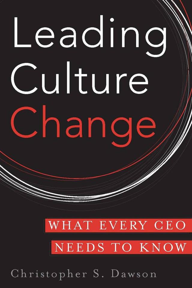 Leading Culture Change by Chris Dawson