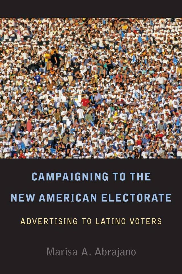 Campaigning to the New American Electorate by Marisa Abrajano