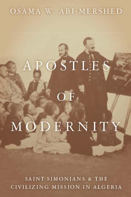 Apostles of Modernity by Osama Abi-Mershed