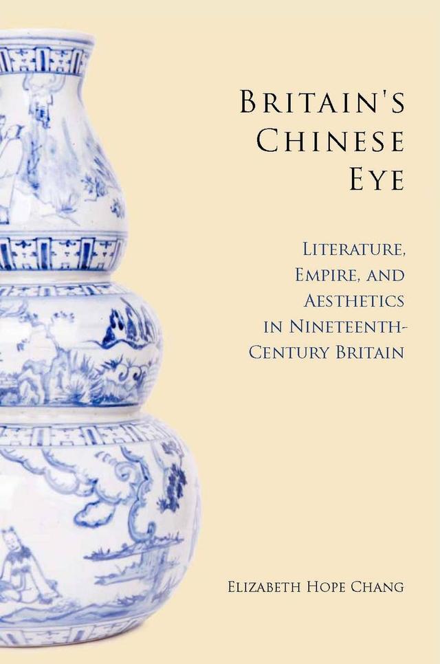 Britain's Chinese Eye by Elizabeth Chang