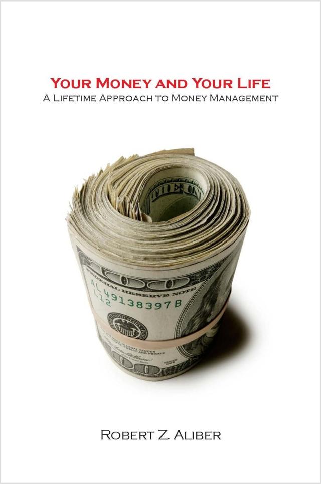 Your Money and Your Life by Robert Aliber