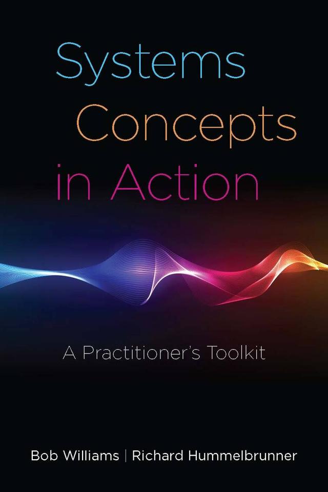 Systems Concepts in Action by Bob Williams, Richard Hummelbrunner