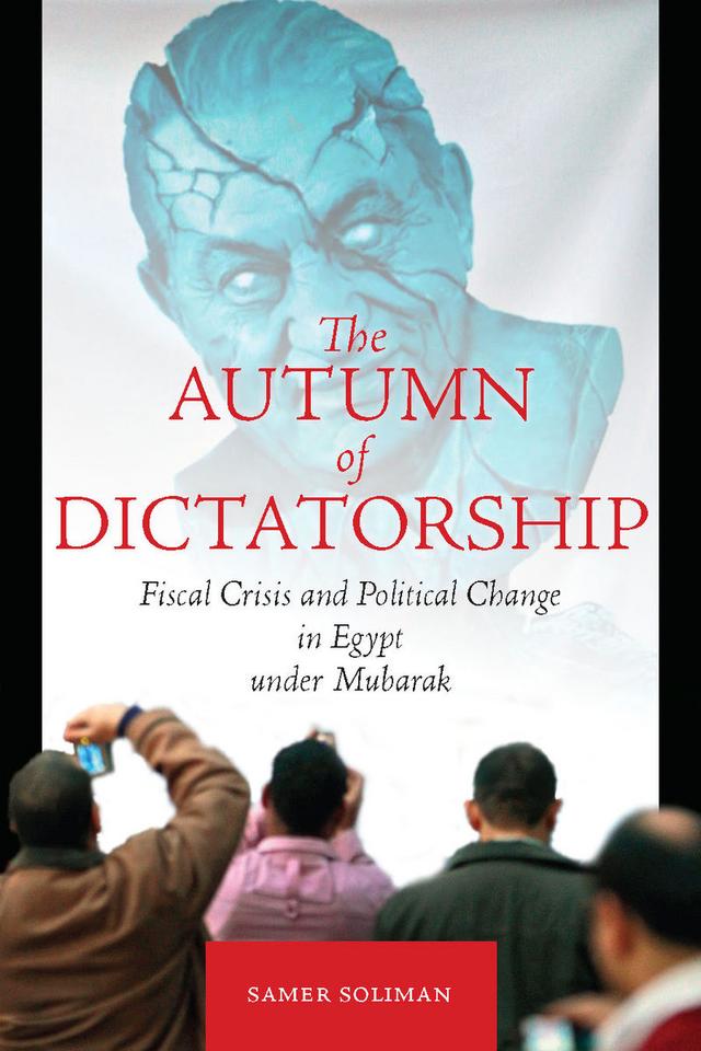 The Autumn of Dictatorship by Samer Soliman