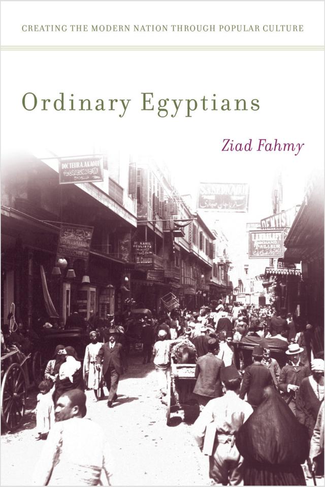 Ordinary Egyptians by Ziad Fahmy