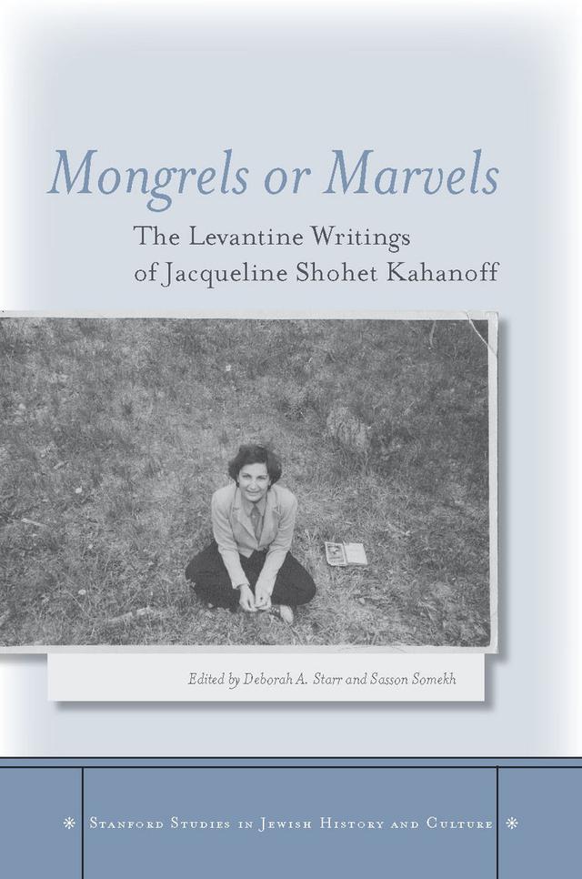 Mongrels or Marvels by Deborah A. Starr, Sasson Somekh