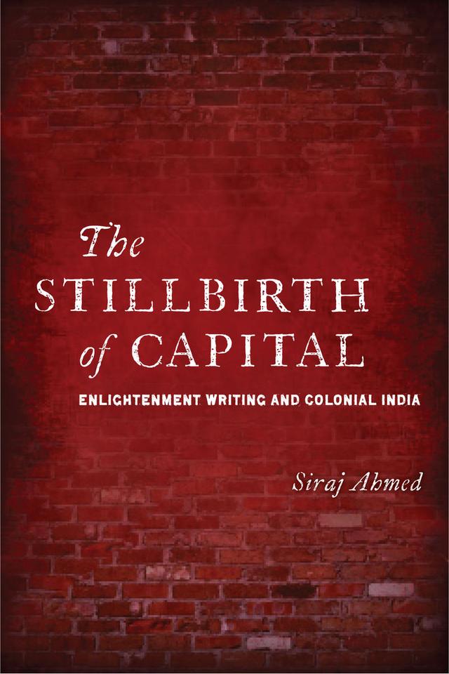The Stillbirth of Capital by Siraj Ahmed