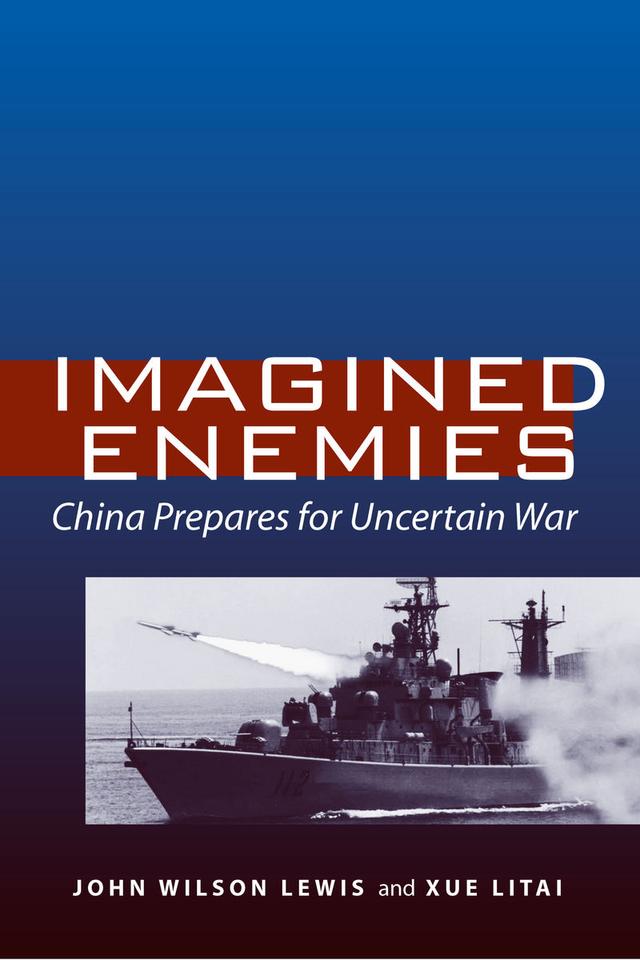 Imagined Enemies by John Wilson Lewis, Litai Xue